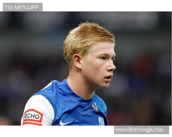 你不知道的德布劳内：十大冷知识大揭秘